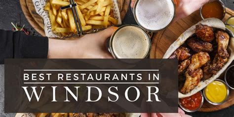 Best Restaurants In Windsor 10 Places To Eat In Windsor