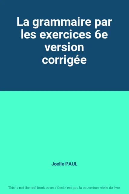 LA GRAMMAIRE PAR les exercices 6e version corrigée EUR 3 99 PicClick FR