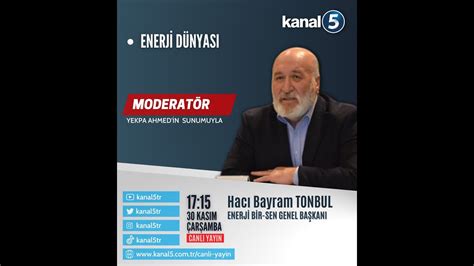 Hacı Bayram Tonbul Kanal 5 Moderatör Enerji Dünyası YouTube