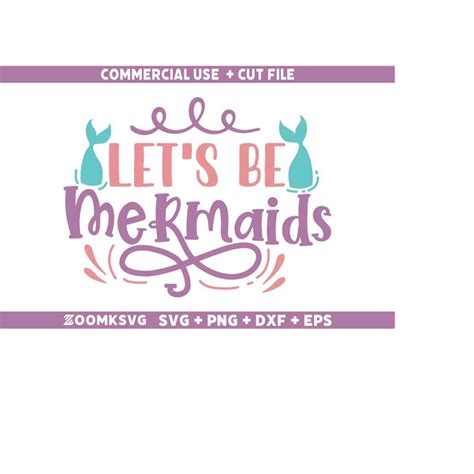 Lets Be Mermaids Svg Mermaid Svg Mermaid Quotes Svg Merm Inspire Uplift