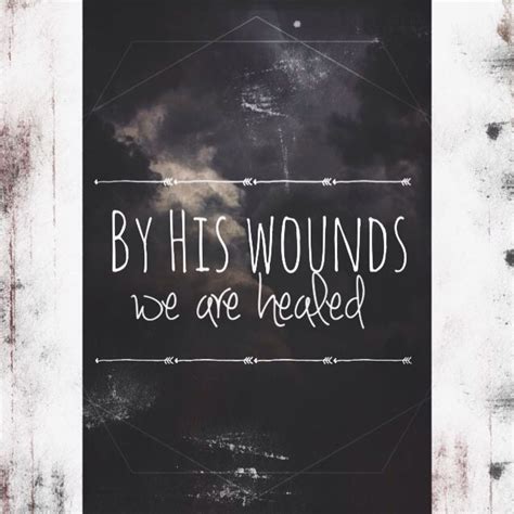 By His Wounds We Are Healed Chalkboard Quote Art Chalkboard Ideas