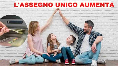 Assegno Unico L Aumento In Cui Tutti Speravano Felici Milioni Di