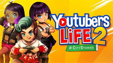 Youtubers Life 2 Citystories Update Reveal Trailer En Youtube