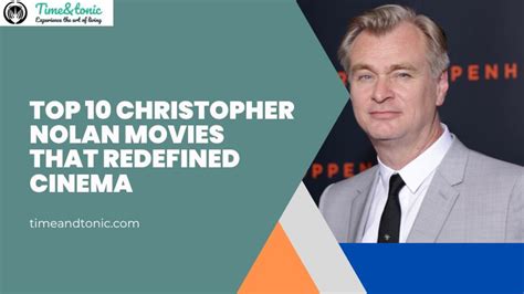 Top 10 Christopher Nolan Movies That Redefined Cinema