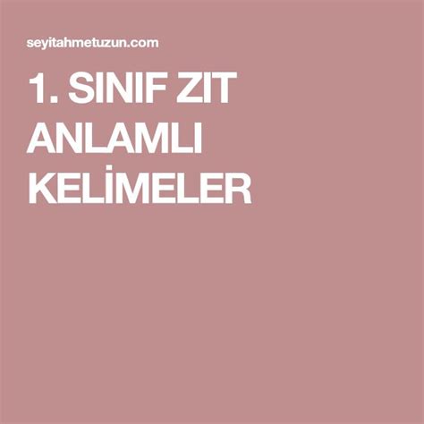 1 SINIF ZIT ANLAMLI KELİMELER