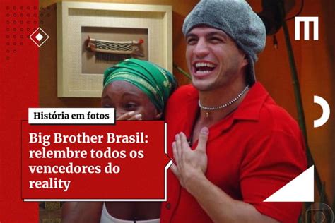 Big Brother Brasil Relembre Todos Os Vencedores Do Reality Da Globo