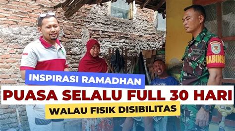 Hebat Masih Kuat Berpuasa Walau Kekuatan Fisik Tak Sempurna Youtube