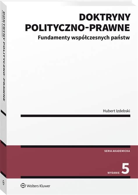 Doktryny polityczno prawne Fundamenty współczesnych państw Izdebski