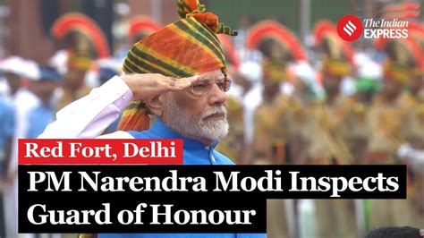 Pm Modi At Red Fort Pm Modi Inspects The Guard Of Honour