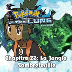 Espace Membre Création Nuzlocke Ultra Lune Chapitre 22 La Jungle