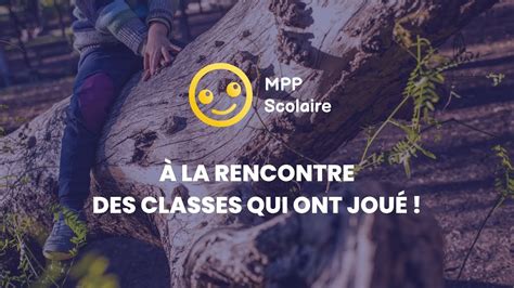 MPP Scolaire À la rencontre des classes qui ont joué YouTube