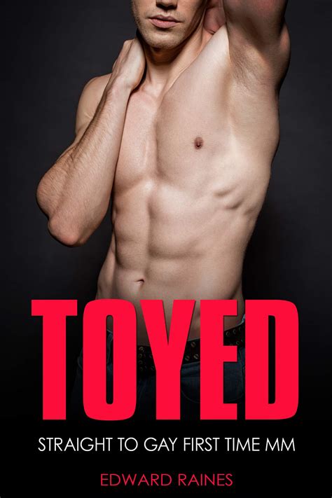 Toyed Straight To Gay First Time MM Gay Guys By Edward Raines Goodreads
