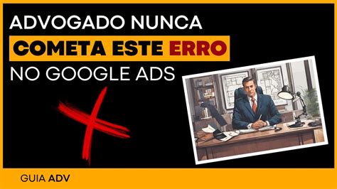 Google ADS Para ADVOGADOS Nunca Cometa Este Erro YouTube