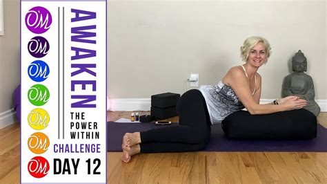 Day 12 Awaken 30 Day Yoga Challenge 30 Minute Yin Yoga For Hips And