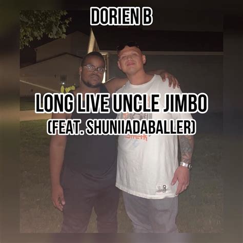 Dorien B Long Live Uncle Jimbo Lyrics Genius Lyrics