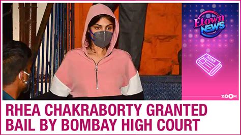 Rhea Chakraborty bail news| Rhea Chakraborty granted bail with ...