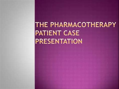 Ppt The Pharmacotherapy Patient Case Presentation Powerpoint