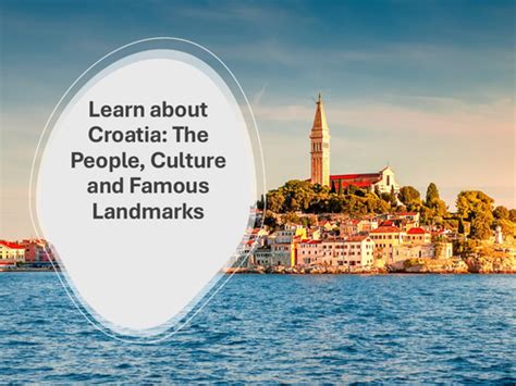 Learn about Croatia: The People, Culture and Famous Landmarks ...