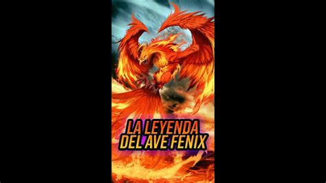 La Leyenda Del Ave Fenix Youtube