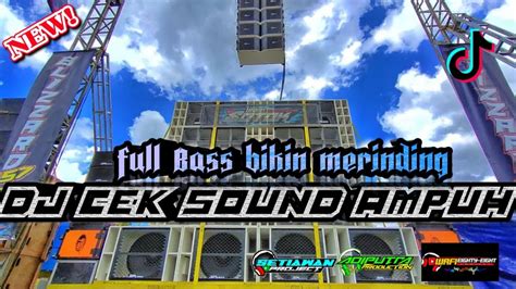 Dj Cek Sound Paling Ampuh √ Full Bass Bikin Merinding Horeg Terbaru