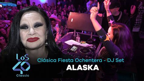 Alaska Revoluciona Nuestra Fiesta Como Dj De Ls Classic Los