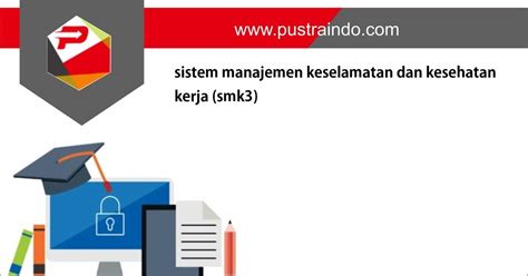 TRAINING SISTEM MANAJEMEN KESELAMATAN DAN KESEHATAN KERJA SMK3