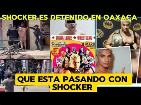 Shocker Es Detenido En Oaxaca Shocker Luchador Es Arrestado Otra Vez