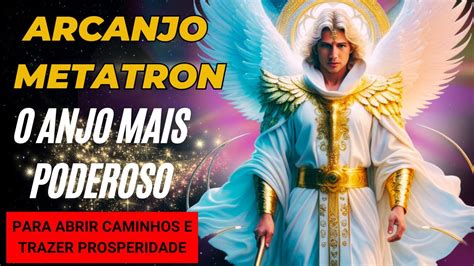 PODEROSA ORAÇÃO AO ARCANJO METATRON PARA ABRIR OS CAMINHOS ATRAIR