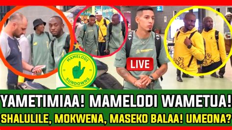 Live Yametimiaa Hatimaye Mamelodi Wametuaa Kutoka Uwanja Wa Ndege