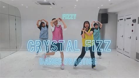 「crystal Fizz」dance Practice Youtube