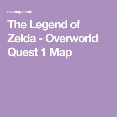 The Legend Of Zelda Overworld Quest 1 Map Zelda Legend Of Zelda Map