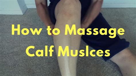 Massage Monday 412 How To Massage Calf Muscles Calf Massage Calf