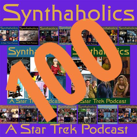 Synthaholics A Star Trek Podcast Episode Synthaholics