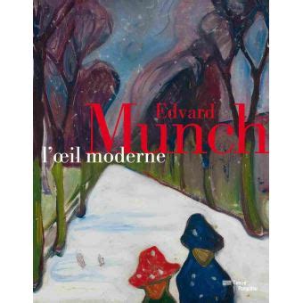 Edvard Munch L Oeil Moderne Catalogue Officiel De L Exposition