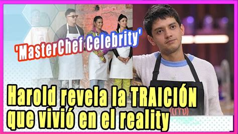 Masterchef Celebrity Harold Azuara Revela La Traici N M S Dolorosa