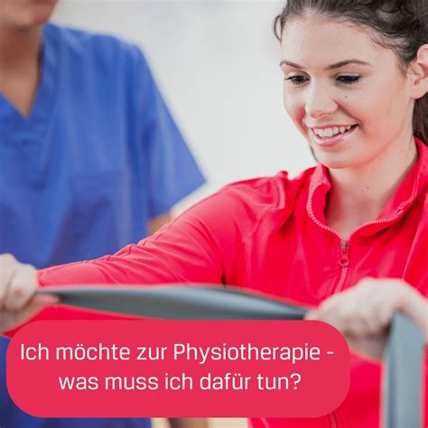 Ich Möchte Zur Physiotherapie Was Muss Ich Dafür Tun Physiotherapie Potsdam