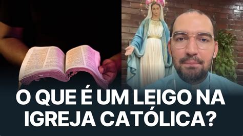 O QUE É UM LEIGO NA IGREJA CATÓLICA Pe Gabriel Vila Verde YouTube