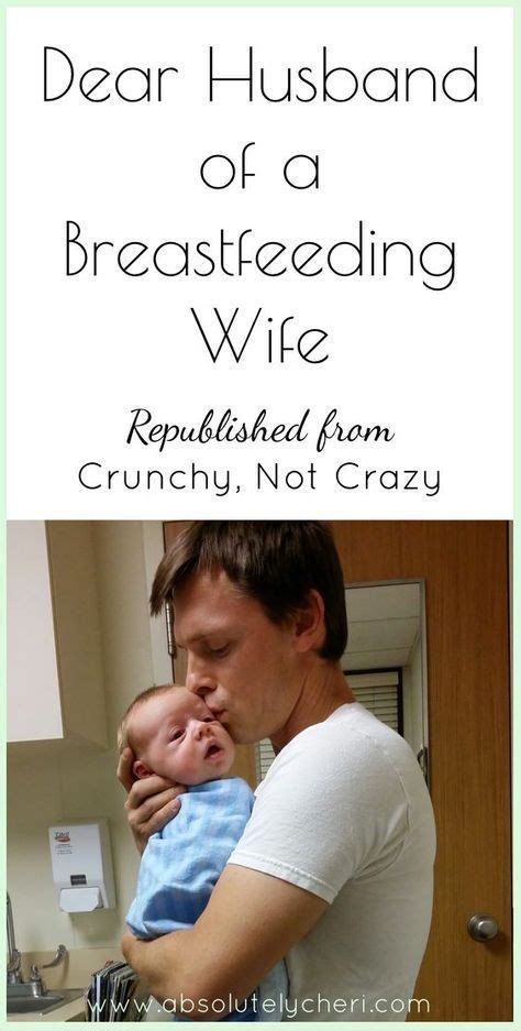 Dear Husband Of A Breastfeeding Mom Husband Breastfeeding Breastfeeding Breastfeeding Moms