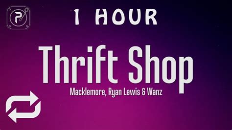 1 HOUR MACKLEMORE RYAN LEWIS THRIFT SHOP Lyrics FEAT WANZ