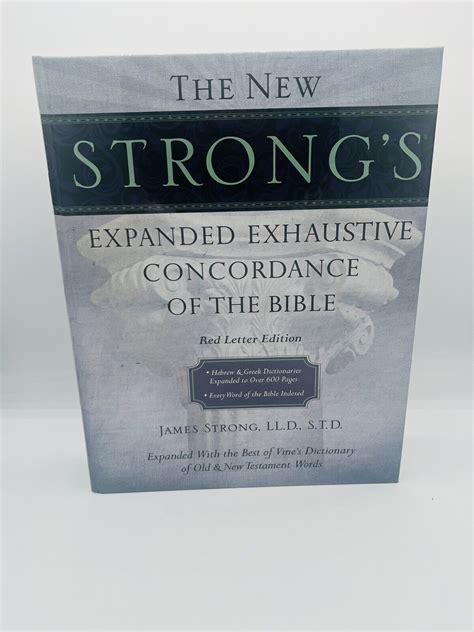 The New Strong S Expanded Exhaustive Concordance Of The Bible By James