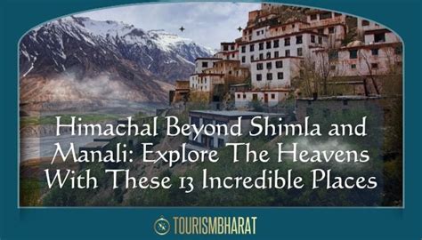 Best Hidden Places In Himachal Other Than Shimla And Manali