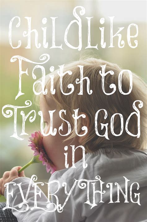 Childlike Faith To Trust God In Everything The Transformed Wife