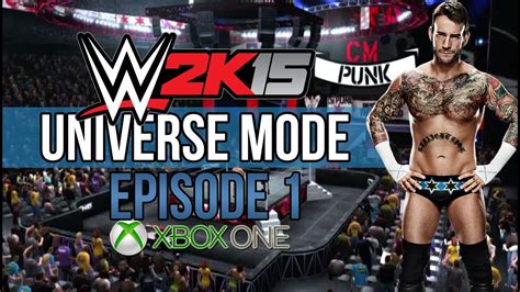 Wwe 2k15 Universe Mode Episode 1 Creation Xbox One Youtube