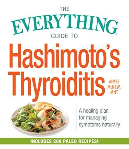 The Everything Guide To Hashimotos Thyroiditis A Healing Plan For