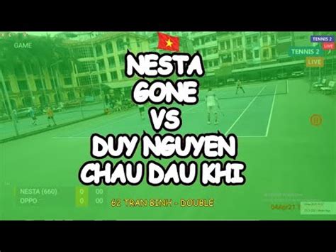 Nesta Gone Duy Nguyen Chau Dau Khi Tran Binh Double Youtube