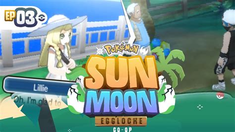 Pokemon Sun And Moon Egglocke Co Op Part 3 W Mysticumbreon94 Dank Hill Youtube