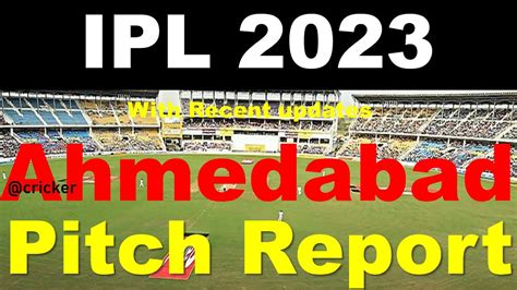 Narendra Modi Stadium Ahmedabad Pitch Report Ahmedabad Pitch Report