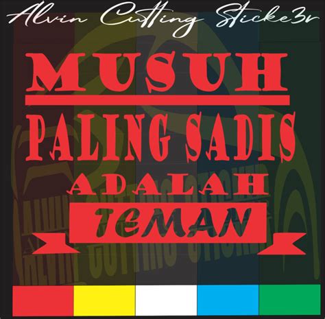 Tulisan Kacamata Depan Mobil Kata Musuh Paling Sadis Adalah Teman