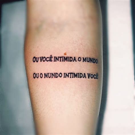 Tattoo Ou Voc Intimida O Mundo Ou O Mundo Intimida Voc Frases Para