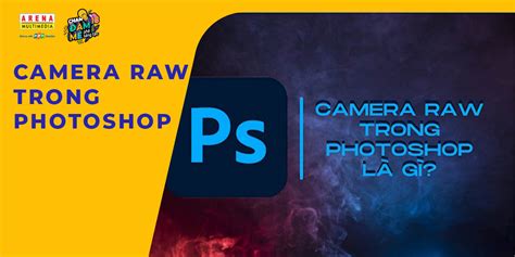 H Ng D N S D Ng Camera Raw Trong Photoshop C Ng Ch M D T T C N